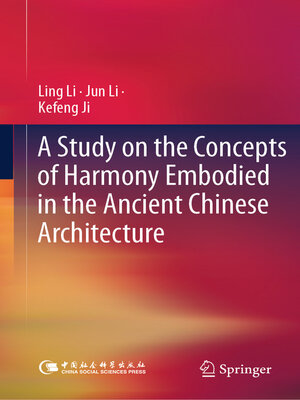 cover image of A Study on the Concepts of Harmony Embodied in the Ancient Chinese Architecture